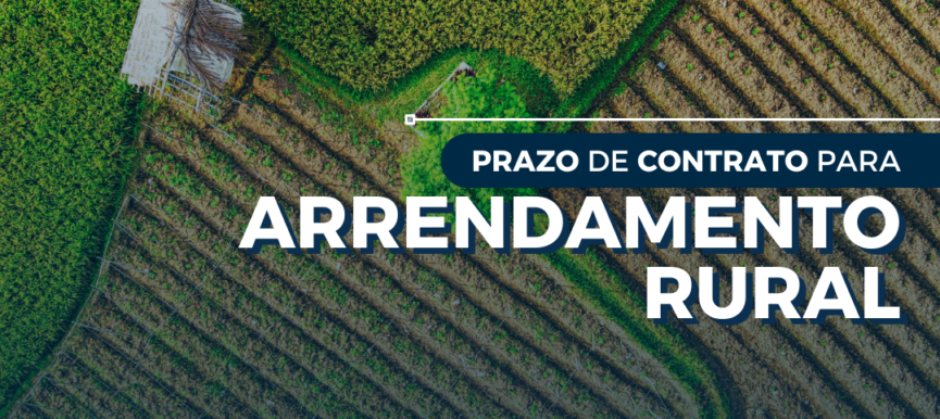 Prazo de Contrato para Arrendamento Rural