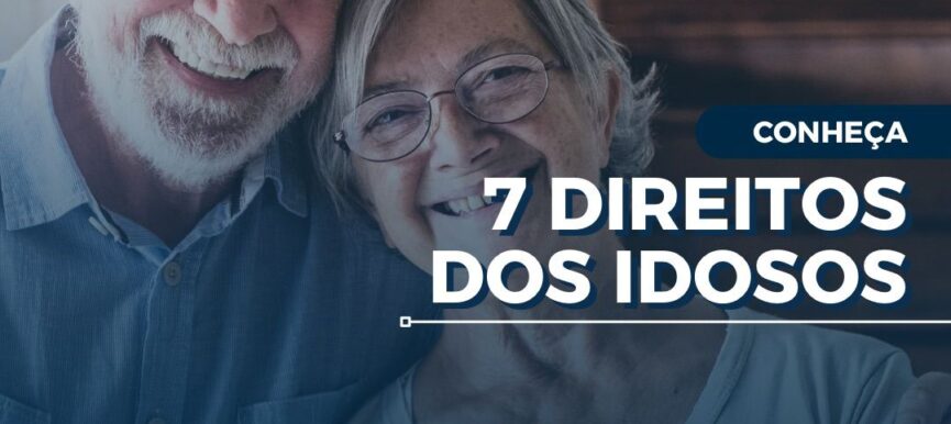 Conheça 7 direitos dos Idosos